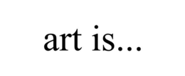 ART IS... trademark