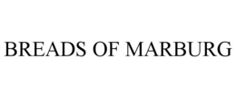 BREADS OF MARBURG trademark