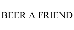 BEER A FRIEND trademark