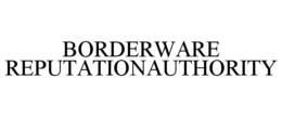 BORDERWARE REPUTATIONAUTHORITY trademark