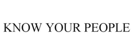 KNOW YOUR PEOPLE trademark