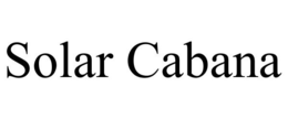 SOLAR CABANA trademark