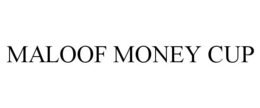 MALOOF MONEY CUP trademark