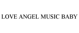 LOVE ANGEL MUSIC BABY trademark