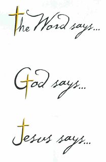 THE WORD SAYS...GOD SAYS...JESUS SAYS... trademark