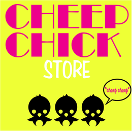 CHEEP CHICK STORE "CHEAP CHEAP" trademark