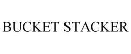 BUCKET STACKER trademark