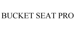 BUCKET SEAT PRO trademark