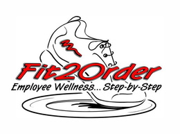 FIT2ORDER EMPLOYEE WELLNESS...STEP-BY-STEP trademark