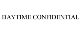 DAYTIME CONFIDENTIAL trademark