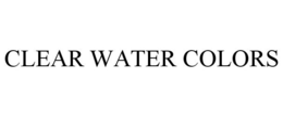 CLEAR WATER COLORS trademark