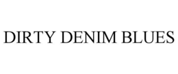 DIRTY DENIM BLUES trademark