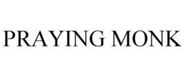 PRAYING MONK trademark