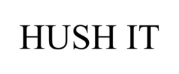HUSH IT trademark