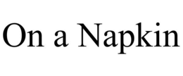 ON A NAPKIN trademark