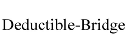 DEDUCTIBLE-BRIDGE trademark