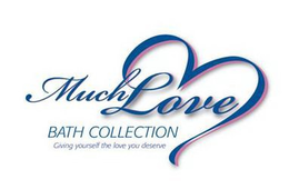 MUCH LOVE BATH COLLECTION GIVING YOURSELF THE LOVE YOU DESERVE trademark