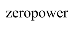 ZEROPOWER trademark