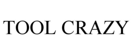 TOOL CRAZY trademark