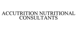 ACCUTRITION NUTRITIONAL CONSULTANTS trademark
