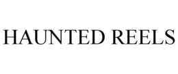 HAUNTED REELS trademark
