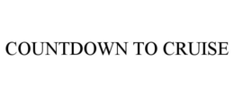 COUNTDOWN TO CRUISE trademark