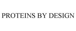 PROTEINS BY DESIGN trademark