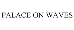 PALACE ON WAVES trademark