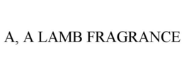 A, A LAMB FRAGRANCE trademark