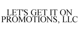 LET'S GET IT ON PROMOTIONS, LLC trademark