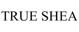 TRUE SHEA trademark