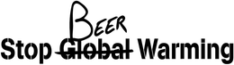 STOP GLOBAL BEER WARMING trademark