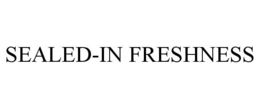 SEALED-IN FRESHNESS trademark