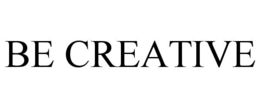 BE CREATIVE trademark