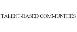 TALENT-BASED COMMUNITIES trademark
