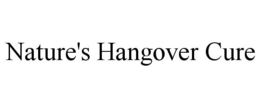 NATURE'S HANGOVER CURE trademark