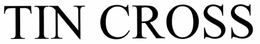 TIN CROSS trademark