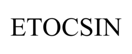 ETOCSIN trademark