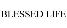 BLESSED LIFE trademark