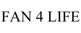 FAN 4 LIFE trademark