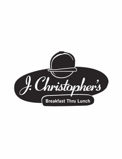 J. CHRISTOPHER'S BREAKFAST THRU LUNCH trademark