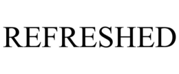 REFRESHED trademark