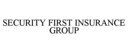 SECURITY FIRST INSURANCE GROUP trademark