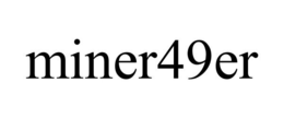 MINER49ER trademark