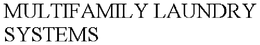 MULTIFAMILY LAUNDRY SYSTEMS trademark