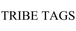 TRIBE TAGS trademark