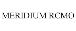 MERIDIUM RCMO trademark