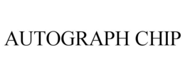 AUTOGRAPH CHIP trademark