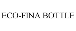 ECO-FINA BOTTLE trademark