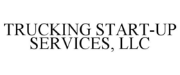 TRUCKING START-UP SERVICES, LLC trademark